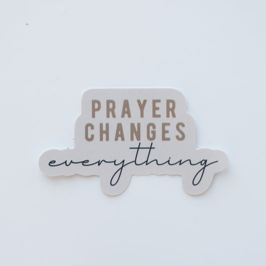 "Prayer Changes Everything" Vinyl Sticker