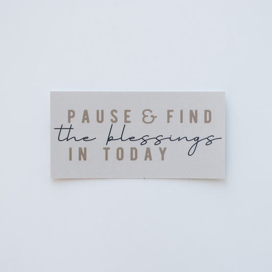 "Pause & Find the Blessings" Vinyl Sticker